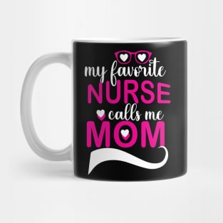 Favorite Nurse Calls Me Mom Mug